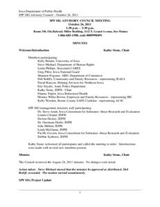 Iowa Department of Public Health SPF SIG Advisory Council – October 26, 2011 SPF SIG ADVISORY COUNCIL MEETING October 26, 2011 1:30 p.m. – 3:30 p.m. Room 310, Ola Babcock Miller Building, 1112 E. Grand Avenue, Des Mo