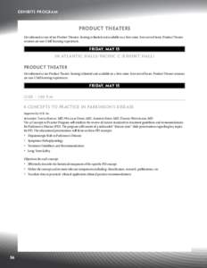 EXHIBITS PROGR AM  PRODUCT THEATERS Get informed at one of our Product Theaters. Seating is limited and available on a first-come, first-served basis. Product Theater sessions are non-CME learning experiences.