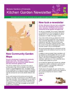 New look e-newsletter Hi folks. Welcome to the new look e-newsletter. This will be sent fortnightly and will contain news, resources, information and stories on community kitchen gardens throughout SA. As with any newsle