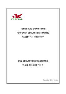 Microsoft Word - Terms and Conditions - Cash CSC Securities _HK_ Limited _03.11.14_.docx