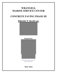 WRANGELL MARINE SERVICE CENTER CONCRETE PAVING PHASE III PROJECT MANUAL  Prepared by: