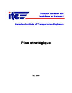 L’Institut canadien des ingénieurs en transport Canadian Institute of Transportation Engineers  Plan stratégique