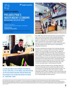 CENTER CITY REPORTS:  PHILADELPHIA’S INDEPENDENT ECONOMY:  IMPLICATIONS FOR OFFICE SPACE