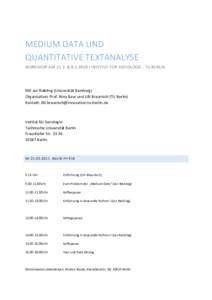 MEDIUM DATA UND QUANTITATIVE TEXTANALYSE WORKSHOP AM 21.2. & I INSTITUT FÜR SOZIOLOGIE - TU BERLIN Mit Jan Riebling (Universität Bamberg) Organisation: Prof. Nina Baur und Lilli Braunisch (TU Berlin)