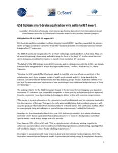 GS1 GoScan smart device application wins national ICT award Australia’s first whole-of-industry smart device app hosting data direct from manufacturers and brand owners wins the 2013 National Consumer iAward in the Ser
