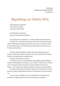 Udo Klinger Pädagogisches Landesinstitut RLP 26. April 2016 Begrüßung zur iMedia 2016 Sehr geehrter Herr Staatssekretär