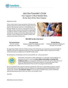 Join Our Founder’s Circle Your Support Is Most Needed Now, At the Start of Our New Chapter Beginnings matter. There comes a time in every young hero’s life when they decide to leave the comfort of home and begin thei