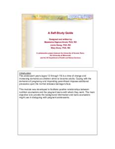 A Self-Study Guide Designed and written by Madeleine SigmanSigman-Grant, PhD, RD Jamie Stang, PhD, RD Mary Story, PhD, RD A collaborative project between the University of Nevada, Reno;