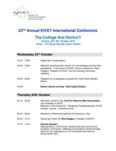 22nd Annual EfVET International Conference The College that Works!!! Athens, 23rd–26th October 2013 Venue: The Royal Olympic Hotel, Athens  Wednesday 23rd October