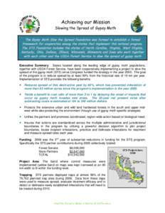 Achieving our Mission  Slowing the Spread of Gypsy Moth The Gypsy Moth Slow the Spread Foundation was formed to establish a formal framework for cooperation among the states that implement this national program. The STS 