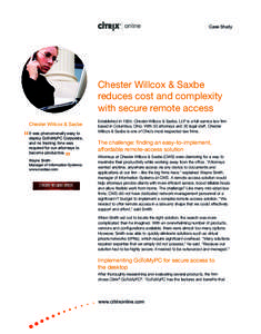 Case Study  Chester Willcox & Saxbe reduces cost and complexity with secure remote access Chester Willcox & Saxbe