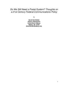 Do We Still Need a Postal System? Thoughts on a 21st Century Federal Communications Policy by David Hochfelder History Department University at Albany