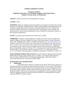 FEDERAL RESERVE SYSTEM [Docket No. R[removed]Modifying Federal Reserve ACH Deposit Deadlines and Pricing Practices Relative to Private-Sector ACH Operators AGENCY: Board of Governors of the Federal Reserve System. ACTION: 