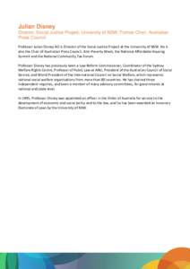 Julian Disney Director, Social Justice Project, University of NSW; Former Chair, Australian Press Council Professor Julian Disney AO is Director of the Social Justice Project at the University of NSW. He is also the Chai