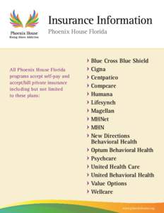 Insurance Information Phoenix House Florida All Phoenix House Florida programs accept self-pay and accept/bill private insurance