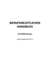 BERUFSRECHTLICHES HANDBUCH CD-ROM-Version (Stand: September 2017)  BERUFSRECHTLICHES HANDBUCH