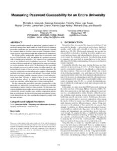 Measuring Password Guessability for an Entire University Michelle L. Mazurek, Saranga Komanduri, Timothy Vidas, Lujo Bauer, Nicolas Christin, Lorrie Faith Cranor, Patrick Gage Kelley? , Richard Shay, and Blase Ur ?  Carn