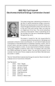 IEEE PES Cyril Veinott Electromechanical Energy Conversion Award This award recognizes outstanding contributions in the field of electromechanical energy conversion. Research and developments on electric motors continued