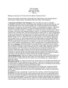 CIP Committee Approved Minutes Wed., May 15, 2013 7:00 pm Meeting commenced at 7:00 pm at the Fire Station Conference Room Present: Anne Abear, Steve Felton, Susan MacLeod, Mark Scarano and Jeanette Stewart