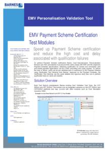 EMV Personalisation Validation Tool  EMV Payment Scheme Certification Test Modules TEST MODULES SUPPORT THE FOLLOWING SPECIFICATIONS: