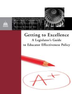 Getting to Excellence A Legislator’s Guide to Educator Effectiveness Policy Getting to Excellence A Legislator’s Guide