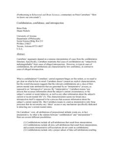 (Forthcoming in Behavioral and Brain Sciences, commentary on Peter Carruthers’ “How we know our own minds”) Confabulation, confidence, and introspection Brian Fiala Shaun Nichols