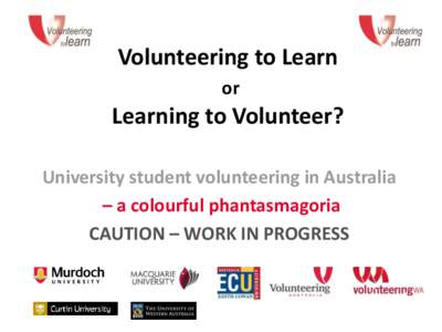 Volunteering to Learn or Learning to Volunteer? University student volunteering in Australia – a colourful phantasmagoria