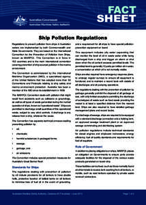 FACT SHEET Ship Pollution Regulations Regulations to prevent pollution from ships in Australian waters are implemented by both Commonwealth and State Governments. They are based on the International