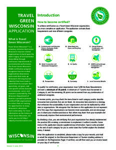TRAVEL Introduction GREEN How to become certified? certification as a Travel Green Wisconsin organization, WISCONSIN Toyouachieve must complete an application. The application contains Basic