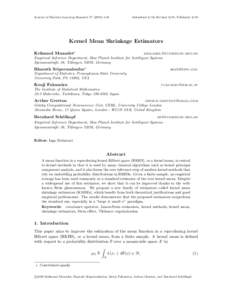 Journal of Machine Learning ResearchSubmitted 5/14; Revised 9/15; Published 4/16 Kernel Mean Shrinkage Estimators Krikamol Muandet∗