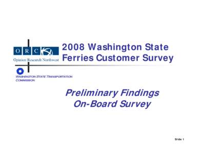 2008 Washington State Ferries Customer Survey Washington State Transportation Commission  Preliminary Findings