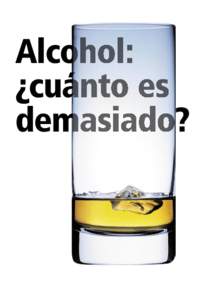 Alcohol: ¿cuánto es demasiado? ¡Beber con sensatez signiﬁca beber con moderación!