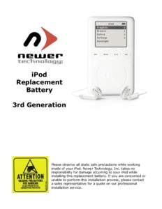 iPod Replacement Battery 3rd Generation  Please observe all static safe precautions while working