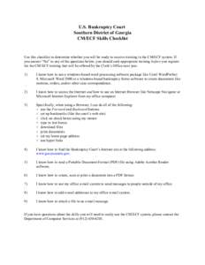 U.S. Bankruptcy Court Southern District of Georgia CM/ECF Skills Checklist Do you have the skills you’ll nee d to operate the CF System? Use this checklist to determine whether you will be ready to receive training in 