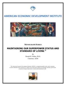 AMERICAN ECONOMIC DEVELOPMENT INSTITUTE  MONOGRAPH SERIES MAINTAINING OUR SUPERPOWER STATUS AND STANDARD OF LIVING ©