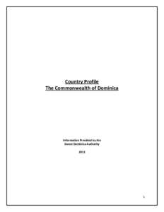 Country Profile The Commonwealth of Dominica Information Provided by the Invest Dominica Authority 2012