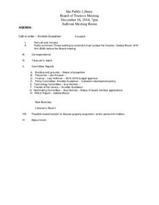 Ida Public Library Board of Trustees Meeting December 16, 2014, 7pm Sullivan Meeting Room AGENDA: Call to order – Annette Gustafson
