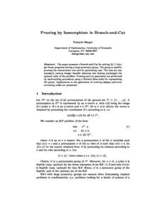 Pruning by Isomorphism in Bran
h-and-Cut  Fran
ois Margot Department of Mathemati
s, University of Kentu
ky Lexington, KYfmargotms.uky.edu