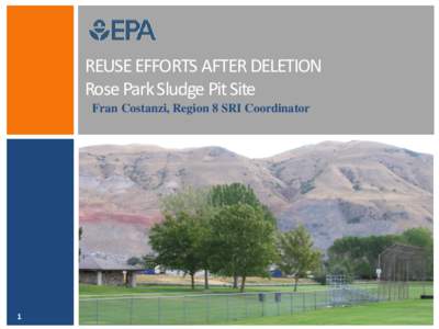 REUSE EFFORTS AFTER DELETION Rose Park Sludge Pit Site