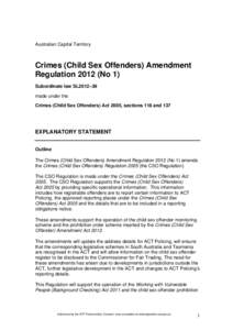 Australian Capital Territory  Crimes (Child Sex Offenders) Amendment Regulation[removed]No 1) Subordinate law SL2012–39 made under the