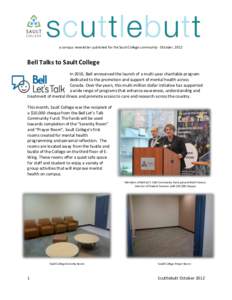 a campus newsletter published for the Sault College community ∙ October, 2012  Bell Talks to Sault College In 2010, Bell announced the launch of a multi-year charitable program dedicated to the promotion and support of