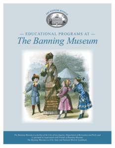 The Banning Museum is proud to offer a series of educational programs designed to engage and inspire the students who participate. Thousands of schoolchildren both locally and throughout Southern California take part in