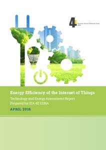 Technology and Energy Assessment Report Prepared for IEA 4E EDNA Energy Efficiency of the Internet of Things  The Implementing Agreement on Energy Efficient End-Use Equipment (4E) is an International Energy Agency