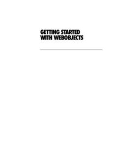 GETTING STARTED WITH WEBOBJECTS Apple, NeXT, and the publishers have tried to make the information contained in this manual as accurate and reliable as possible, but assume no responsibility for errors or omissions. The