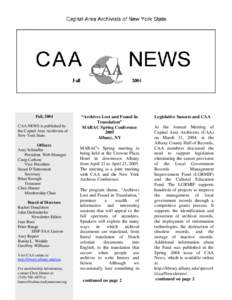 Fall, 2004 CAA NEWS is published by the Capital Area Archivists of New York State. Officers Amy Schindler