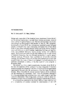 INTRODUCTION W. T. Kirk and R. B. Neal, Editor Design and construction of the Stanford Linear Accelerator Center (SLAC) and its principal instrument, a two-mile linear electron accelerator, occurred over a period of appr