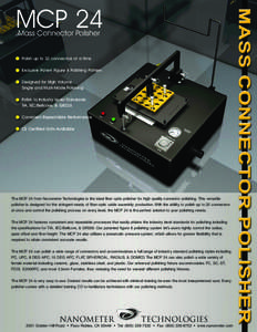 MCP 24 Mass Connector Polisher Polish up to 32 connectors at a time Exclusive Patent Figure 8 Polishing Pattern Designed for High Volume Single and Multi-Mode Polishing