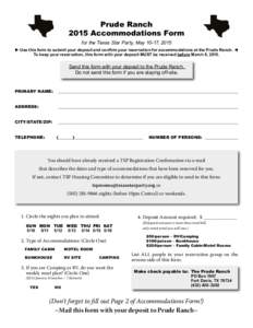 Prude Ranch 2015 Accommodations Form for the Texas Star Party, May 10-17, 2015 P Use this form to submit your deposit and confirm your reservation for accommodations at the Prude Ranch. O To keep your reservation, this f
