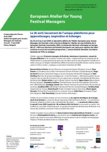 « Car le vrai rôle d’un festival est d’aider les artistes à oser, à entreprendre des projets... » (Bernard Faivre d’Arcier) European Atelier for Young Festival Managers