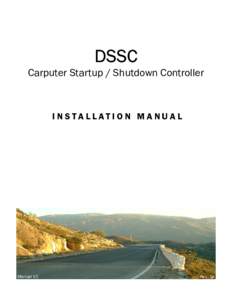 DSSC Carputer Startup / Shutdown Controller I N S TA L L AT I O N M A N UAL  Manual V2
